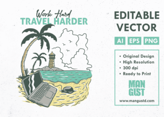 Work Hard Travel Harder