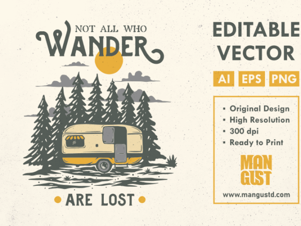 Not all who wander are lost T shirt vector artwork