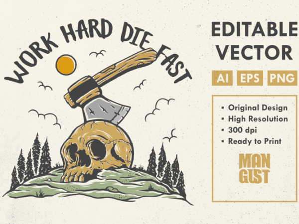 Work hard die fast skull ax t shirt design for sale