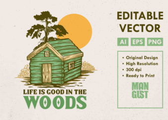 Life is Good in The Woods