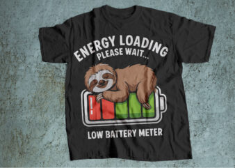 Funny sloth “energy loading please wait” low battery t-shirt design – cute lazy animal graphic tee for sleepy people