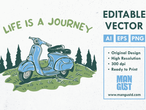 Classic scooter, life is a journey t shirt vector file