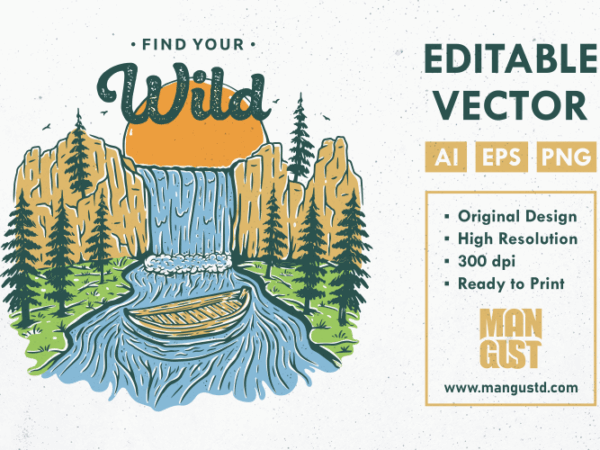 Find your wild, waterfall explore t shirt graphic design