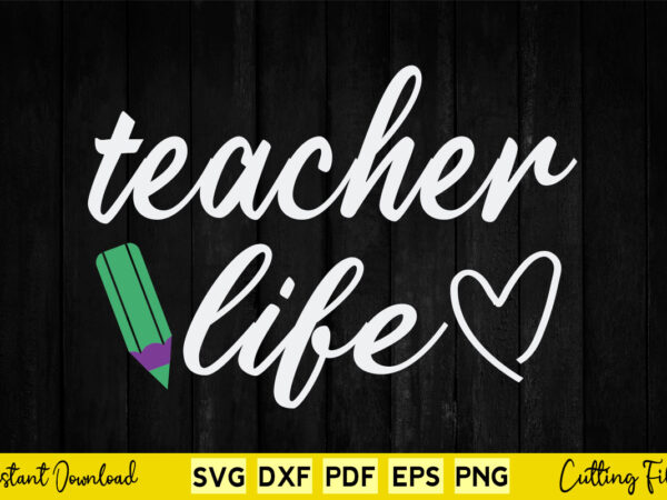 Teacher life svg teacher day t shirt designs for sale Teacher life svg teacher day t shirt designs for sale