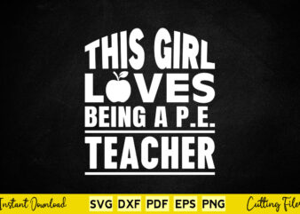 This Girl Love Being A P E Teacher Svg Teacher Day