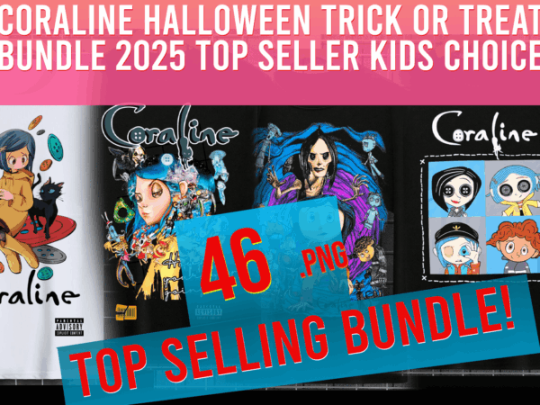 Coraline halloween trick or treat bundle 2025 top seller kids choice top designs Coraline halloween trick or treat bundle 2025 top seller kids choice top designs