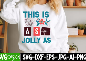 This is as Jolly as i get t-shirt design, Christmas ,Christmas t-Shirt Design,Christmas Sublimation PNG,Funny Christmas Shirt, Christmas SVG