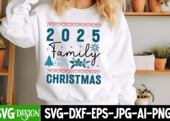 2025 Family Christmas T-Shirt Design,Christmas svg,Christmas,merry christmas svg,christmas ornament svg,Christmas Svg Bundle,Christmas Svg d