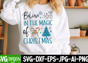 Believe in the Magic of Christmas T-Shirt Design, Believe in the Magic of Christmas Vector T-Shirt Design, Christmas SVG Design, Christmas