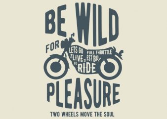 Be Wild T shirt design