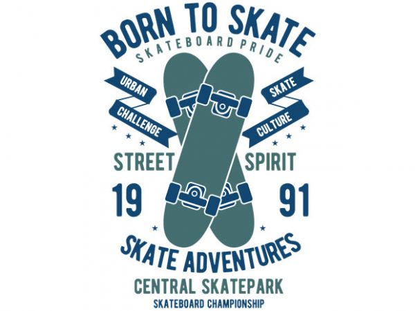 Born to skate tshirt design