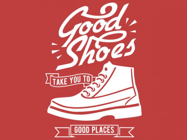 Good shoes vector tshirt design