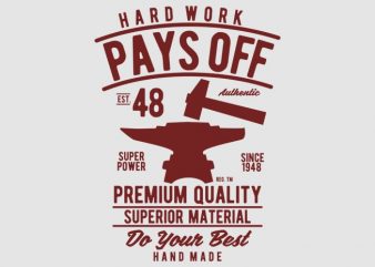 Hard Work Pays Off vector design