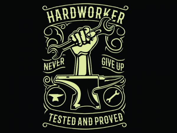 Hard worker tshirt design