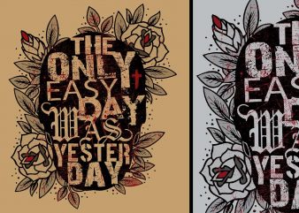 The only easy day tshirt design