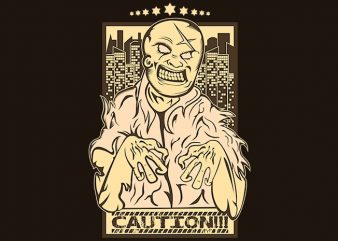 Caution zombies print ready vector t shirt design