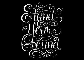 Stand Your Ground tshirt design