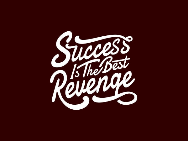 Success is the best revenge tshirt design