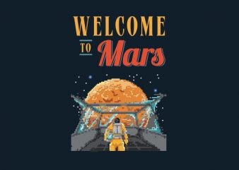 Welcome To Mars tshirt design