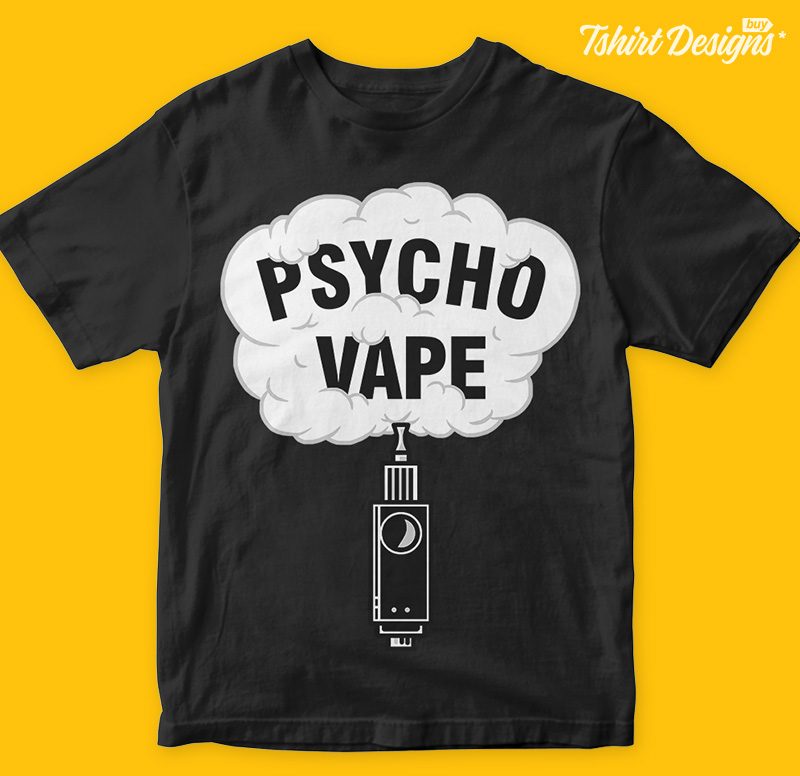 Pyscho vape vector t-shirt design tshirt designs for merch by amazon