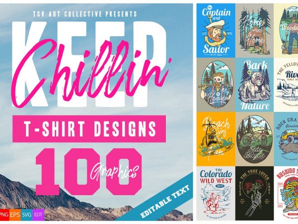 100 keep chillin’ t-shirt designs bundle