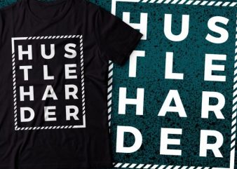 hustle harder tshirt design |hustling design