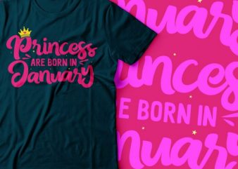 princess are born in January t shirt design | kids tee designs