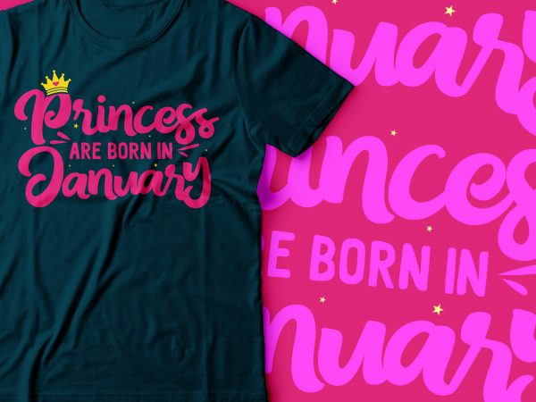Princess are born in january t shirt design | kids tee designs
