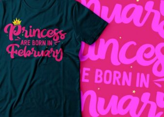 princess are born in February t shirt design | kids tee designs