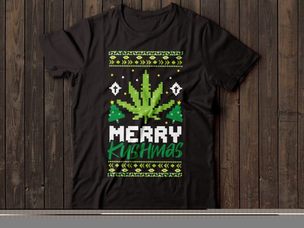 Merry kushmas | ugly christmas sweater | santa | t-shirt design |marijuana design | weed tshirt design