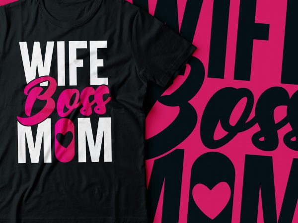 Wife boss mom tshirt design | mom hustle tshirt design | wife tshirt design