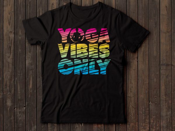 Yoga vibes only shirt design | women yoga t shirt design