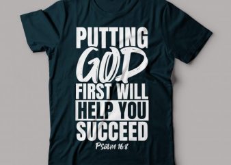 putting GOD first will help you succeed psalm 16:8 | bible verse | bible quote shirt design t shirt design for download