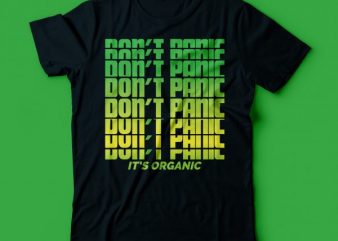 don’t panic it’s organic | weed tshirt design