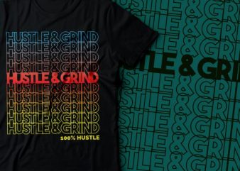 hustle & grind repeated text tshirt design |hustlers design |hustling