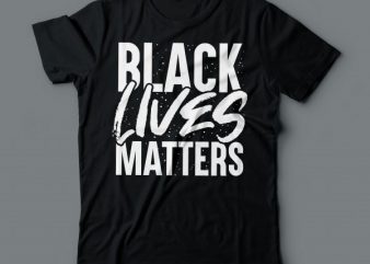 black lives matters | tshirt design