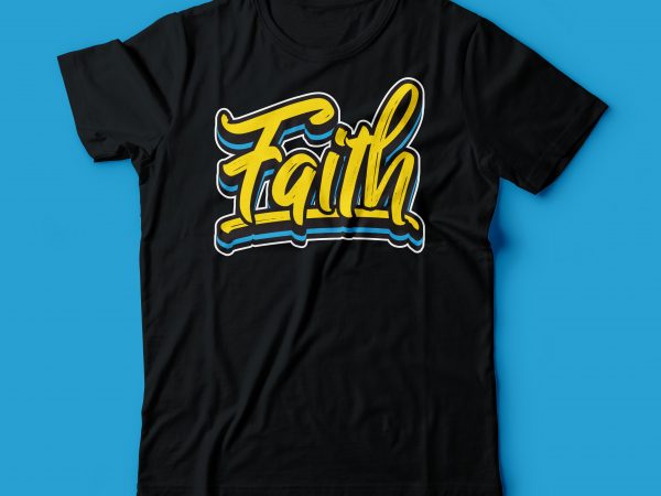 Faith … bible tshirts | christian tshirt design