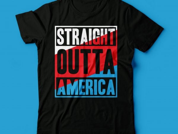 Straight outta america tshirt design | america tee design