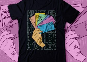 hustle for the money tshirt design | hustlers