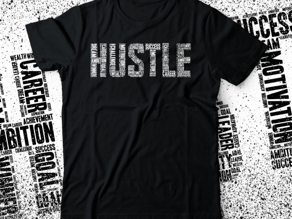 hustle word cloud design t shirt design, hustling design