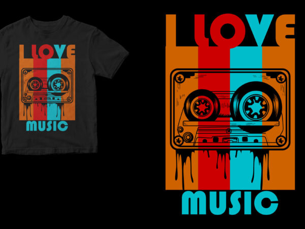 I love music t shirt design for sale
