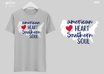 American Heart Southern Soul SVG,Independence Day SVG,4th of July SVG,Gift Independence Day Tshirt,Patriotic 4th of July Shirt