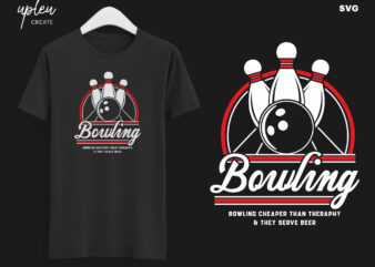 Bowling Team SVG, Bowling Tshirt,Bowling Pins and Ball SVG,Bowler Father’s Day Gift SVG,Bowling Ball Graphic, Bowling Cheaper Than Therapy