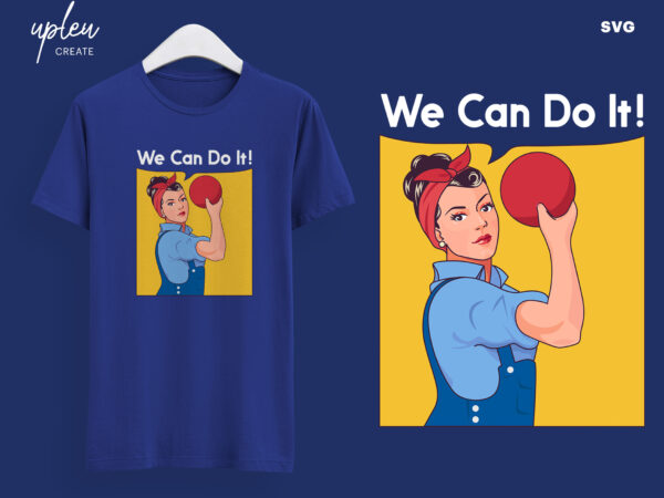 We can do it svg, for all womenkind svg, women empowerment svg,inspirational shirt , feminist shirt, empowered women,woman up t-shirt