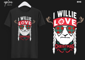 I Willie Love Christmas SVG,I Willie Tshirt, Willie Nelson Cut File