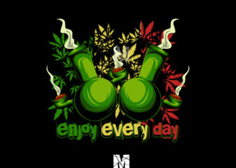 weed enjoy every day