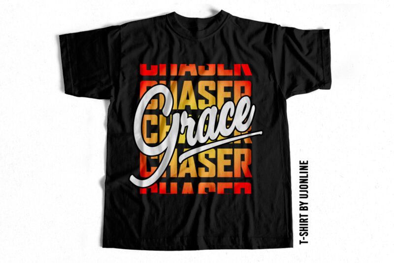 Grace Chaser – Christianity t-shirt design – Christian clothing