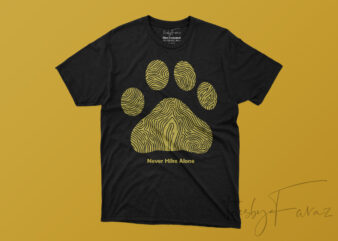 Never Hike Alone, PAW | Pet lover artwork designs for sale