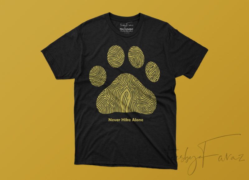 Never Hike Alone, PAW | Pet lover artwork designs for sale