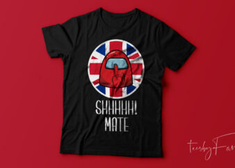 Shhhhhh! Mate | American Background | imposter theme Game lover t shirt design